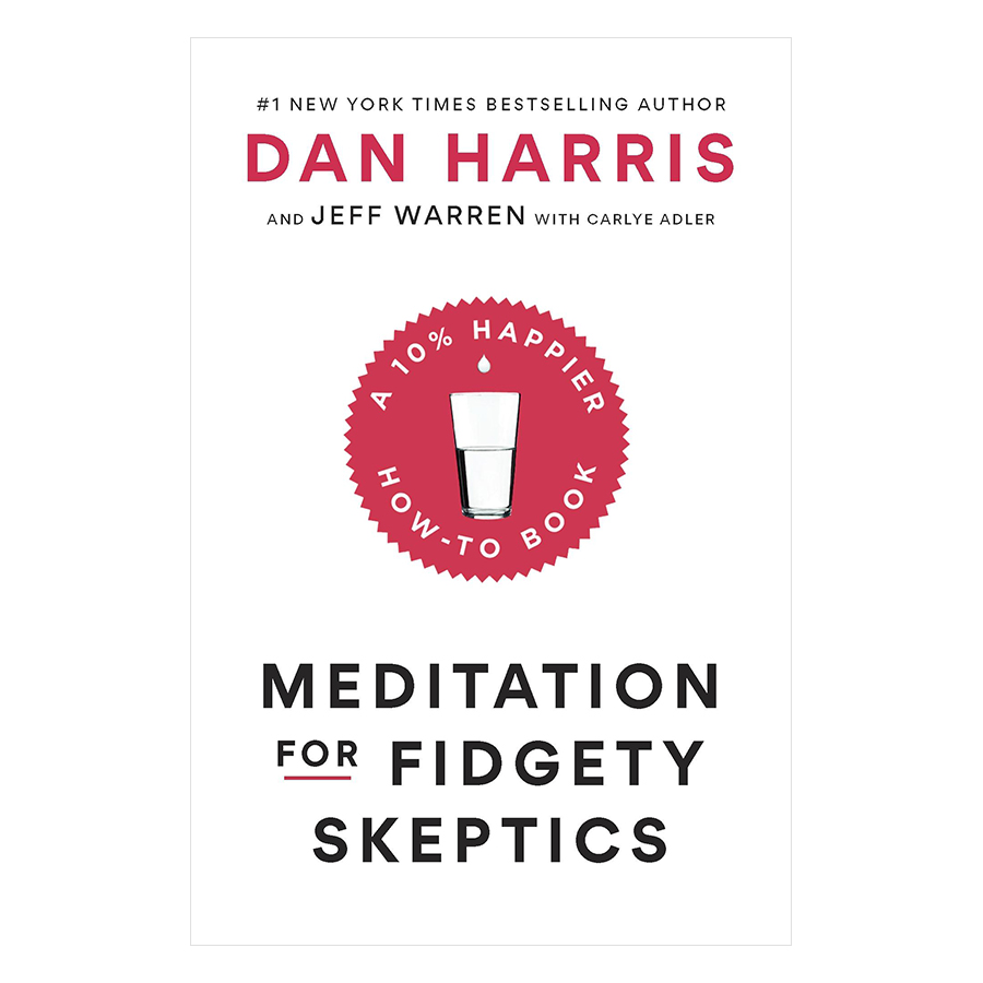 Meditation For Fidgety Skeptics