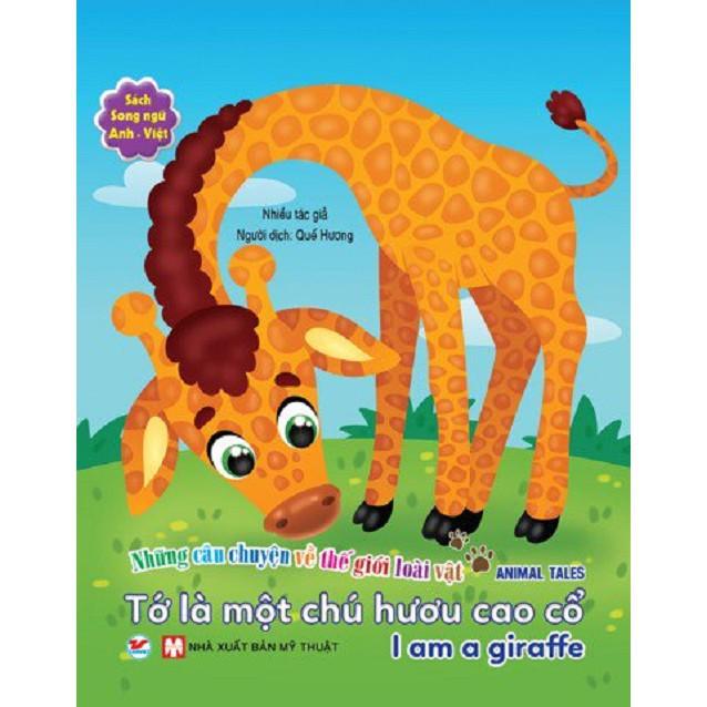 Song Ngữ A–V - Những Câu Chuyện Về TG Loài Vật - Tớ Là Một Chú Hươu Cao Cổ - Bản Quyền