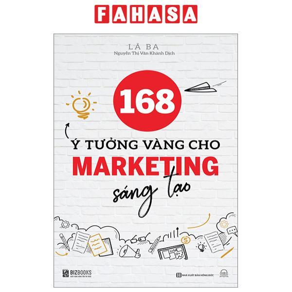 168 Ý Tưởng Vàng Cho Marketing Sáng Tạo