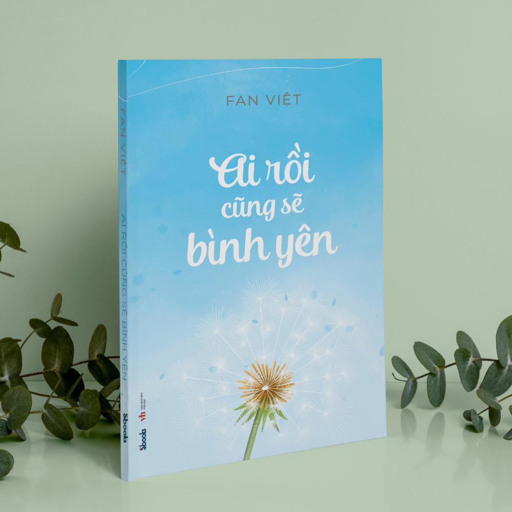 Sách - Ai Rồi Cũng Sẽ Bình Yên (Fan Việt) - Sách CHÍNH HÃNG Sbooks