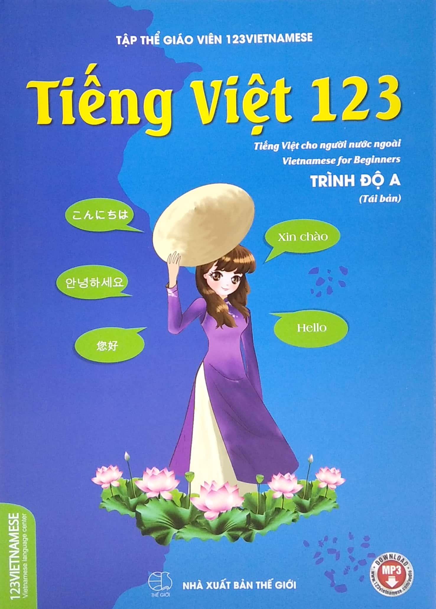 Tiếng Việt 123 (Tiếng Việt Cho Người Nước Ngoài) - Trình Độ A (Tái Bản 2022)