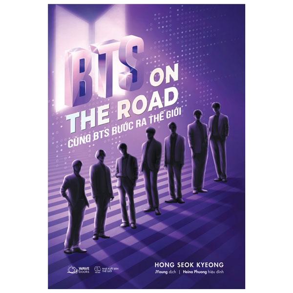 Cuốn sách: BTS On The Road - Cùng BTS Bước Ra Thế Giới