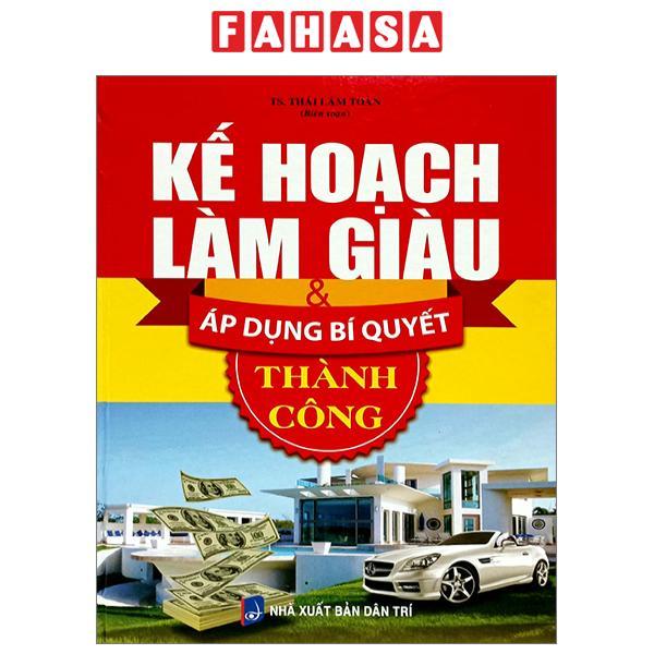 Kế Hoạch Làm Giàu Và Áp Dụng Bí Quyết Thành Công