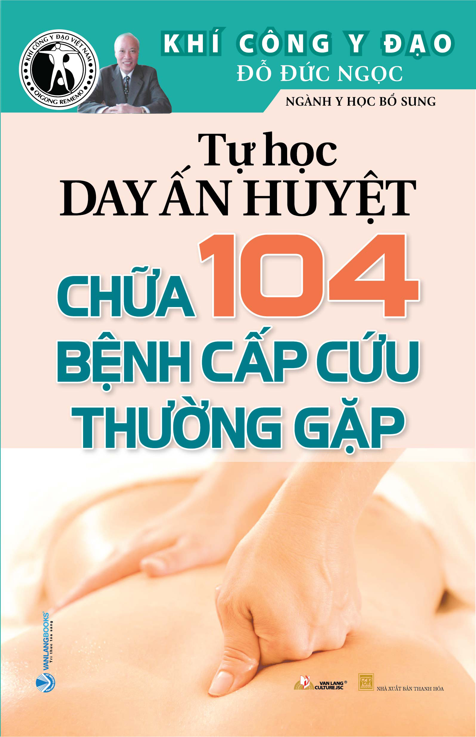 Tự Học Day Ấn Huyệt Chữa 104 Bệnh Cấp Cứu Thường Gặp