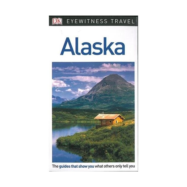 DK Eyewitness Travel Guide Alaska