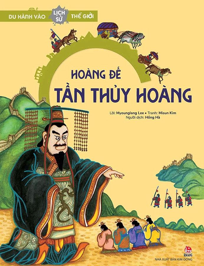 Du Hành Vào Lịch Sử Thế Giới – Hoàng Đế Tần Thủy Hoàng