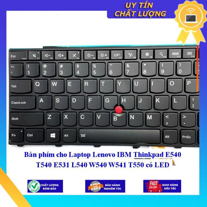 Bàn phím cho Laptop Lenovo IBM Thinkpad E540 T540 E531 L540 W540 W541 T550 có LED - Phím Zin - Hàng chính hãng  MIKEY2651