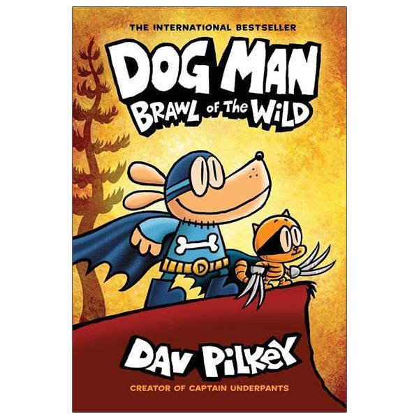 Dog Man #6: Brawl Of The Wild: A Graphic Novel