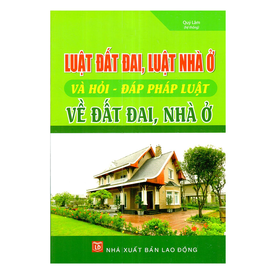 Luật Đất Đai, Luật Nhà Ở Và Hỏi - Đáp Pháp Luật Về Đất Đai, Nhà Ở