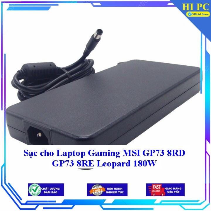 Sạc cho Laptop Gaming MSI GP73 8RD GP73 8RE Leopard 180W - Kèm Dây nguồn - Hàng Nhập Khẩu