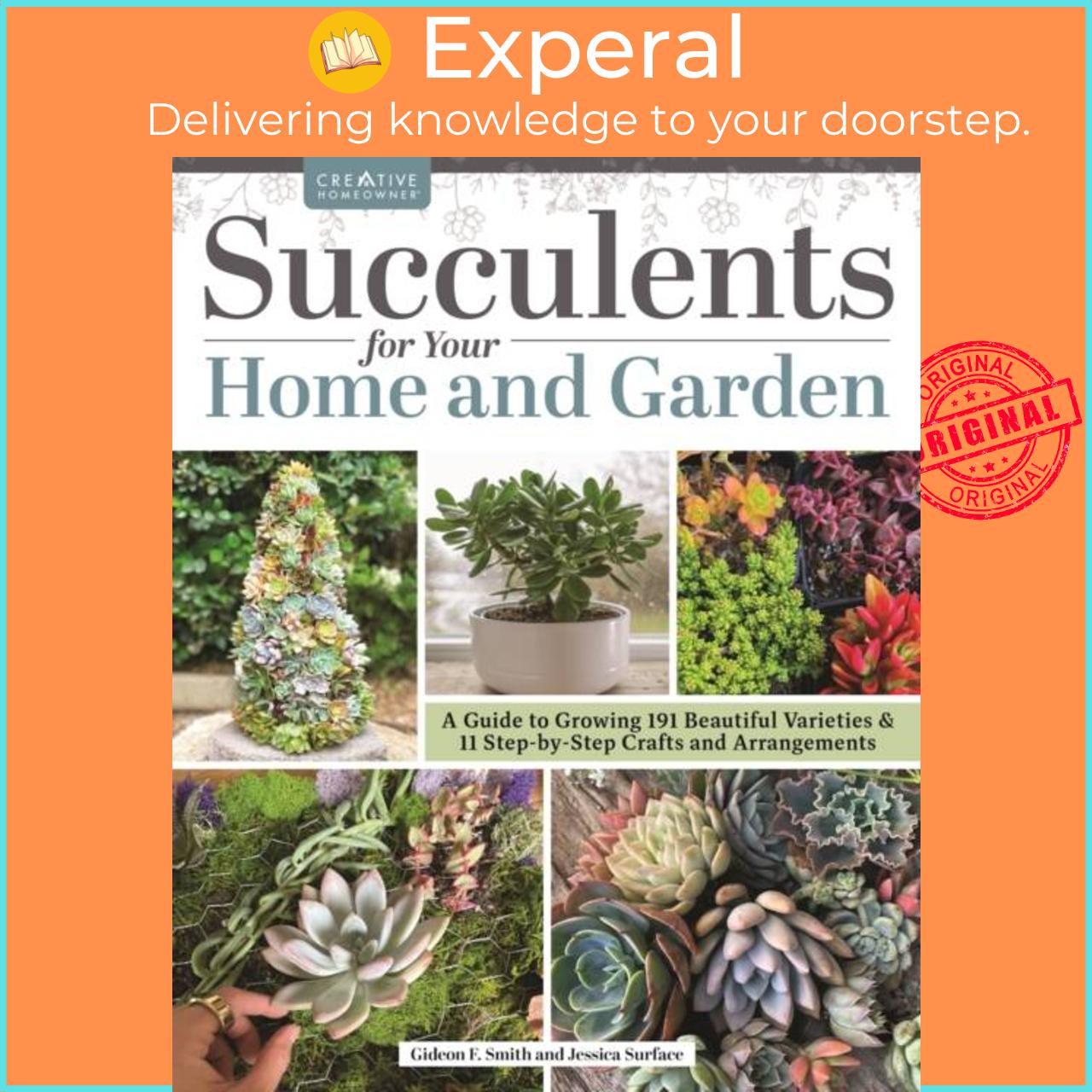 Sách - Succulents for Your Home and Garden - A Guide to Growing 191 Beautiful Va by Gideon Smith (UK edition, paperback)