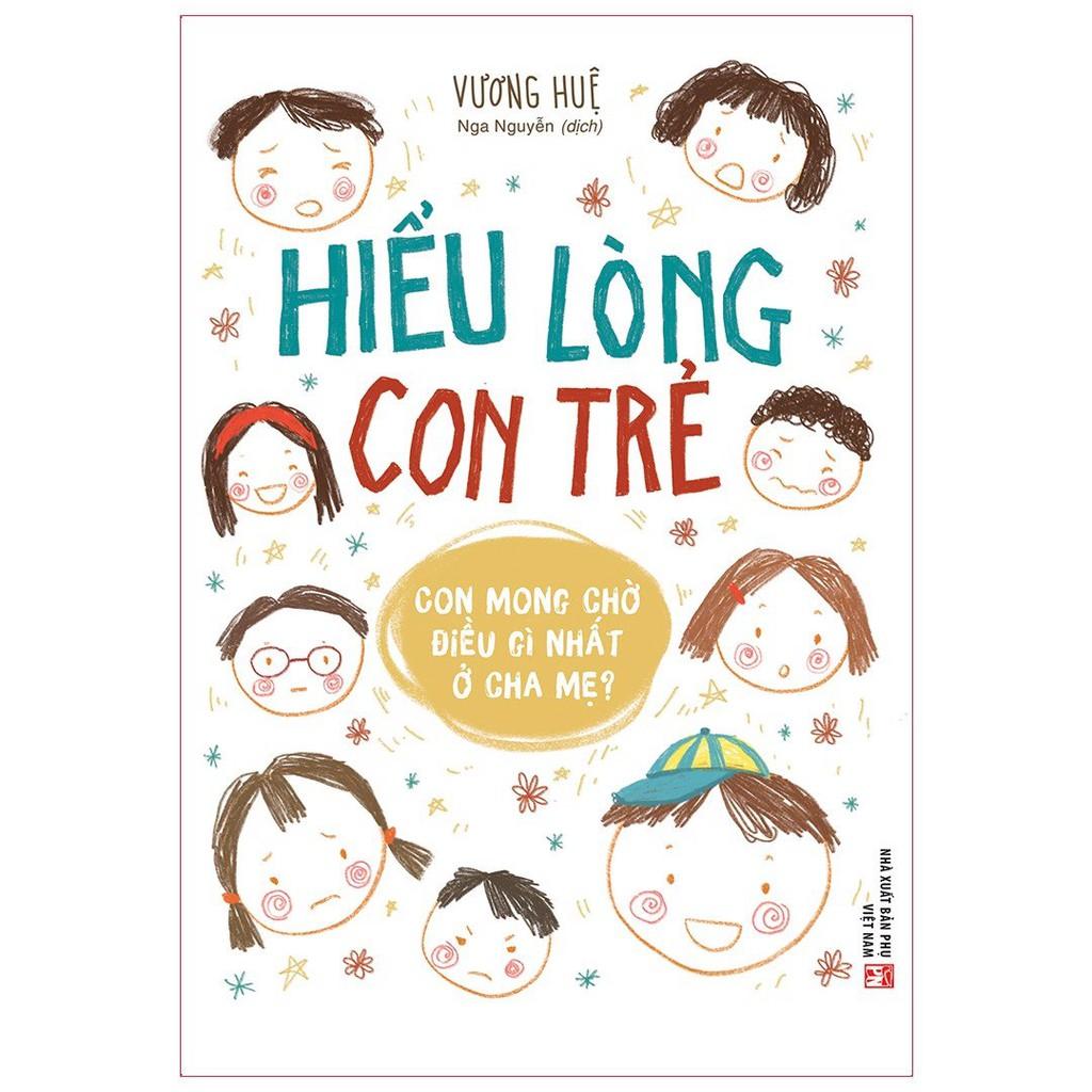 Sách Hiểu lòng con trẻ - Con mong chờ điều gì nhất ở cha mẹ - Minh Long