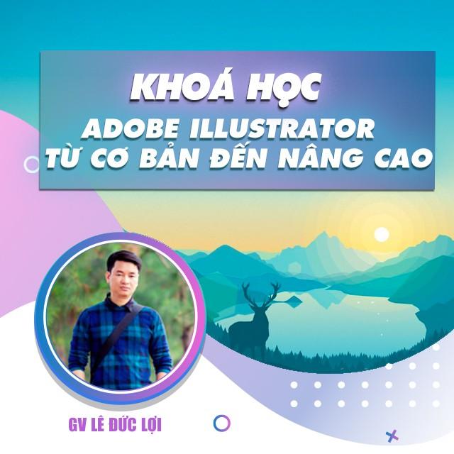 Khóa học THIẾT KẾ - ĐỒ HỌA - Adobe Illustrator CC 2015 từ cơ bản đến nâng cao