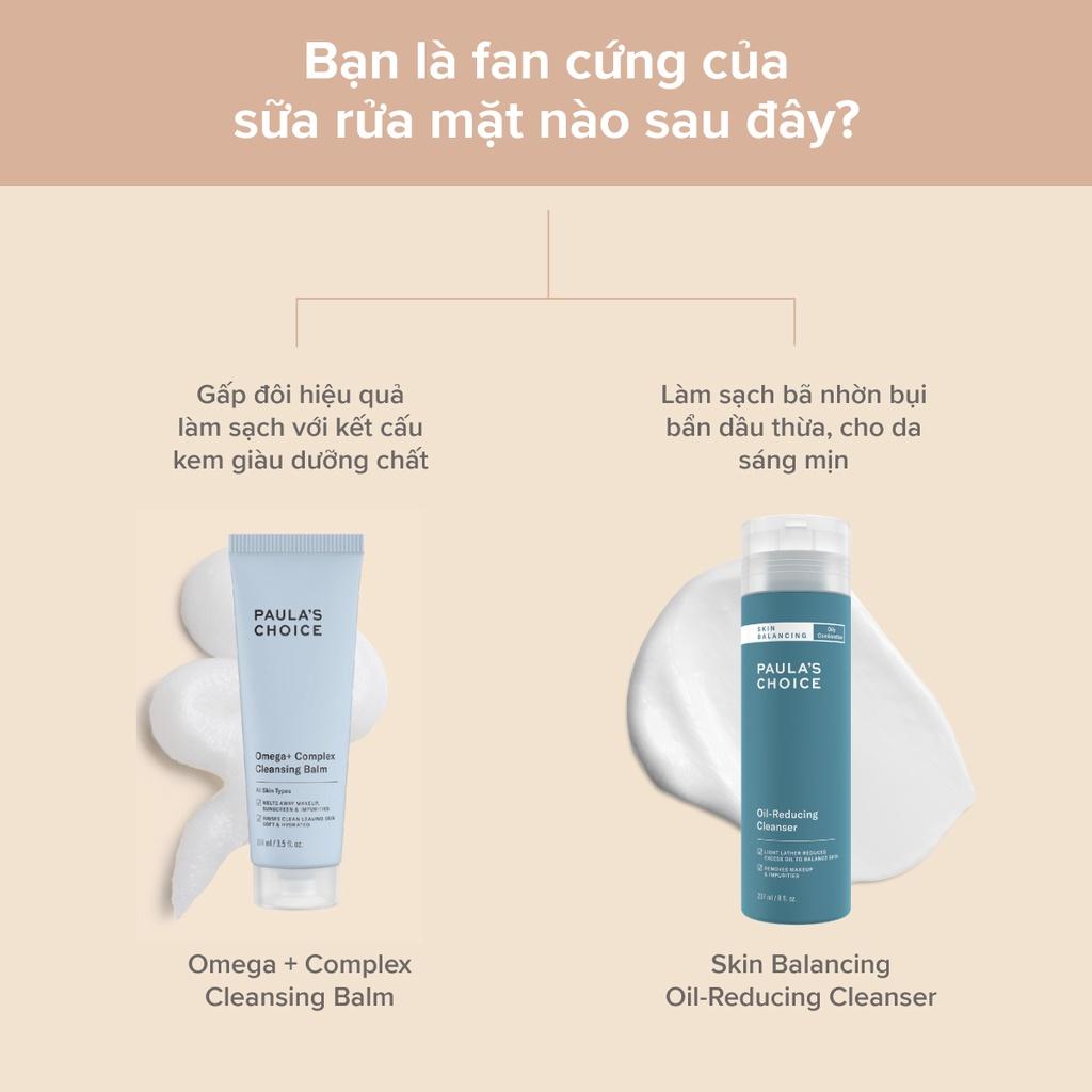 Sữa Rửa Mặt Cân Bằng Cho Da Dầu Nhẹ Dịu. Paula's Choice Skin Balancing Oil Reducing Cleanser 237ml