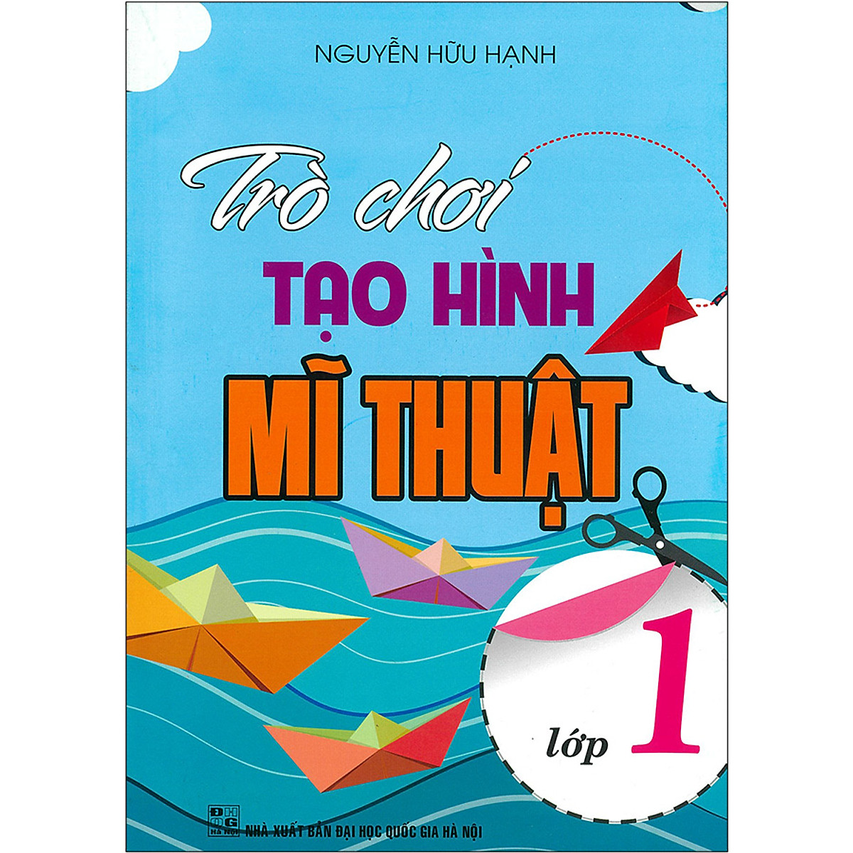 Trò Chơi Tạo Hình Mỹ Thuật 1 - Nguyễn Hữu Hạnh