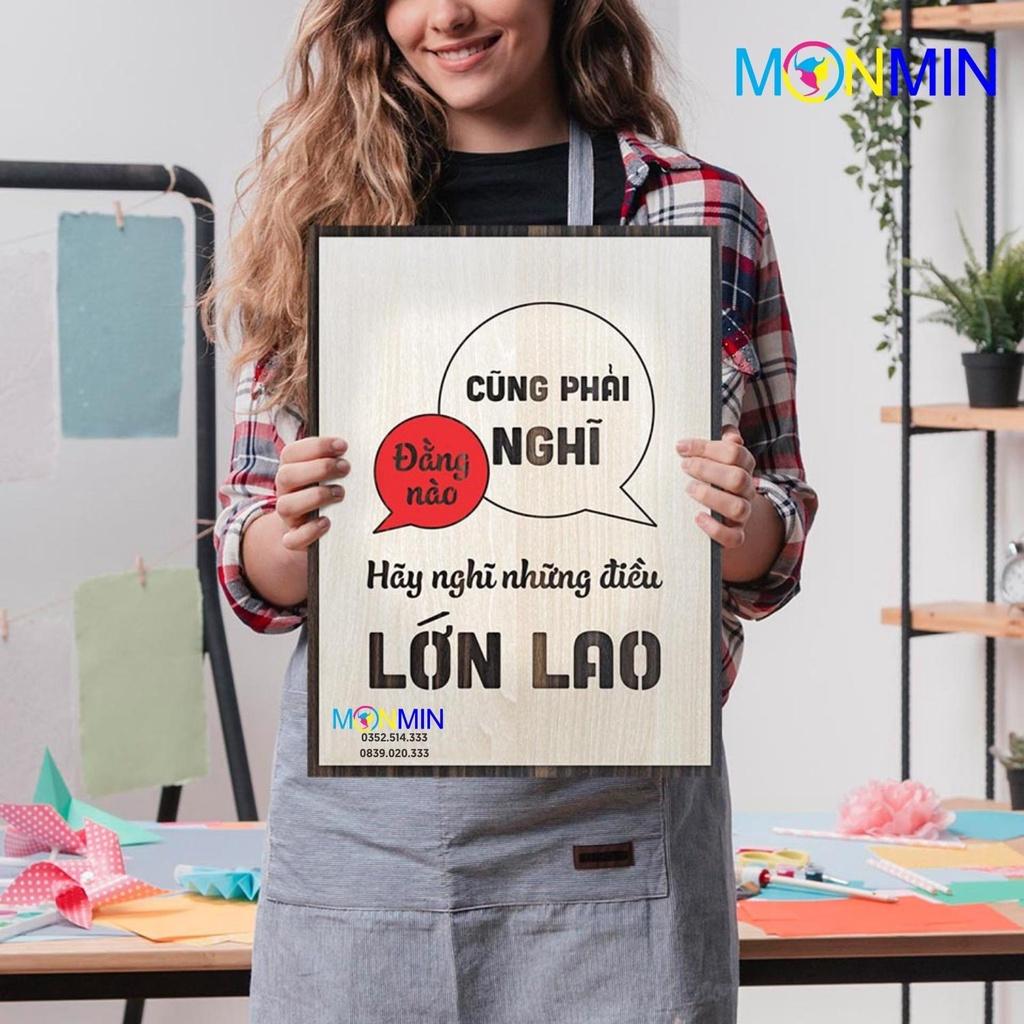 Tranh gỗ slogan tạo động lực Monmin M069 - Đằng nào cũng phải nghĩ hãy nghĩ những điều lớn lao