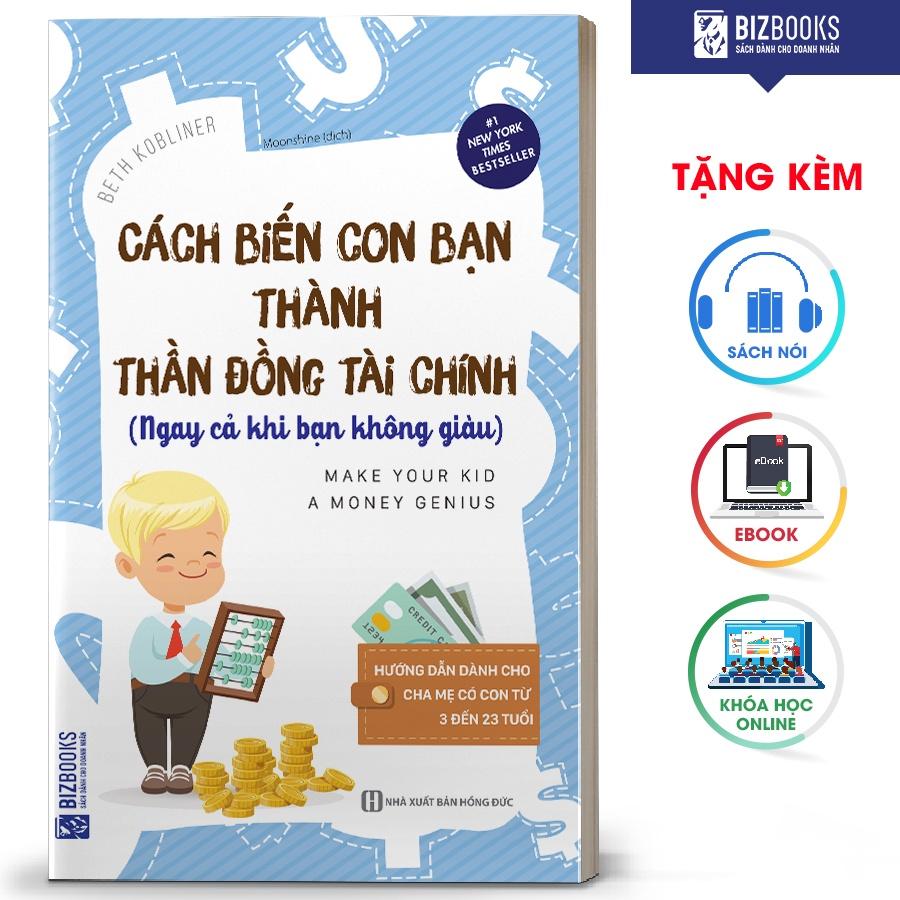 BIZBOOKS - Sách Cách biến con bạn thành thần đồng tài chính (ngay cả khi bạn không giàu)