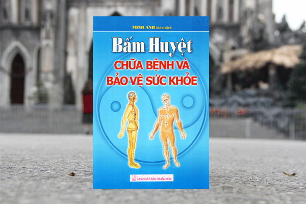 Bấm Huyệt Chữa Bệnh Và Bảo Vệ Sức Khỏe