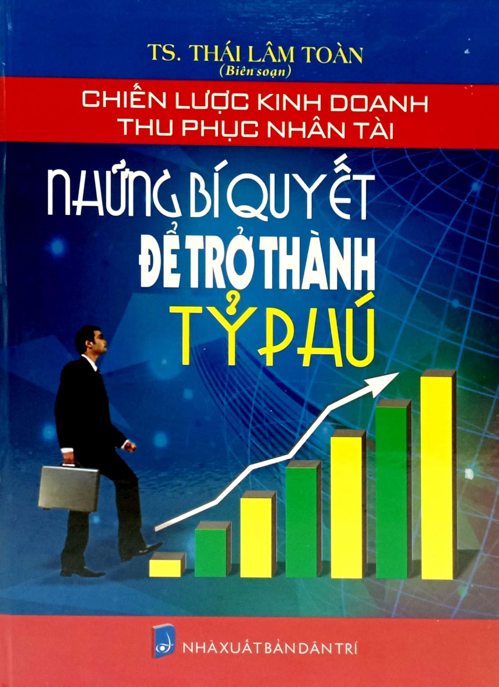 Chiến Lược Kinh Doanh Thu Phục Nhân Tài - Những Bí Quyết Để Trở Thành Tỷ Phú