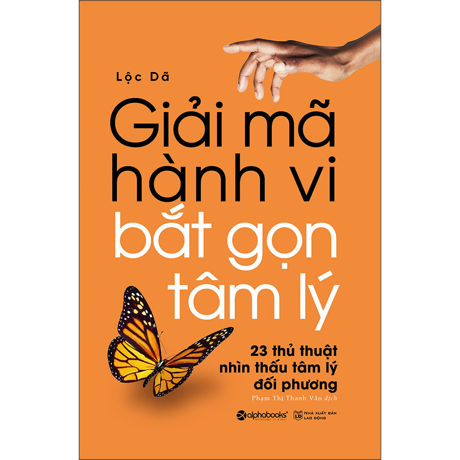 Giải Mã Hành Vi – Bắt Gọn Tâm Lý (23 Thủ Thuật Nhìn Thấu Tâm Lý Đối Phương)