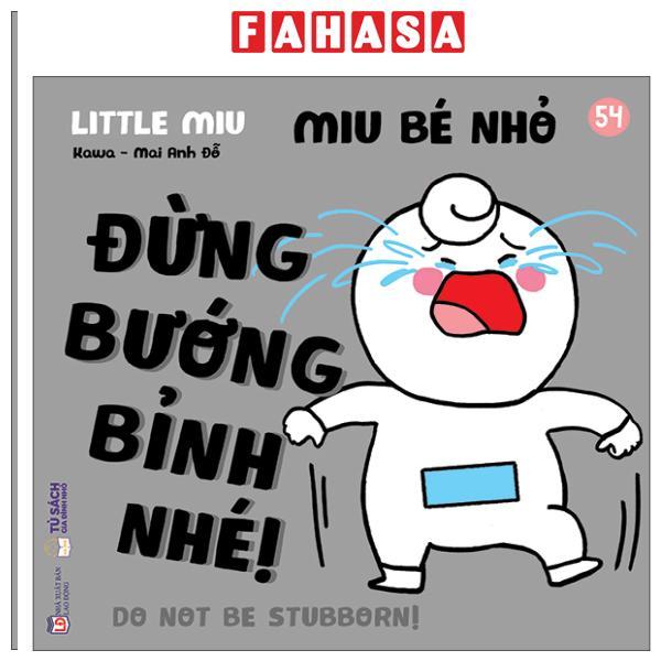 Sách - Ehon Kĩ Năng Sống - Miu Bé Nhỏ - Tập 54 - Đừng Bướng Bỉnh Nhé!
