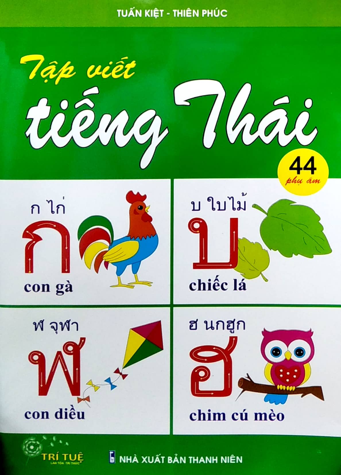 Combo Học Tiếng Thái - Cẩm Nang Hướng Dẫn Tự Học Tiếng Thái (Trình Độ Sơ Cấp - Trung Cấp) + Tập Viết Tiếng Thái - Nguyên Âm Và Số + 44 Phụ Âm