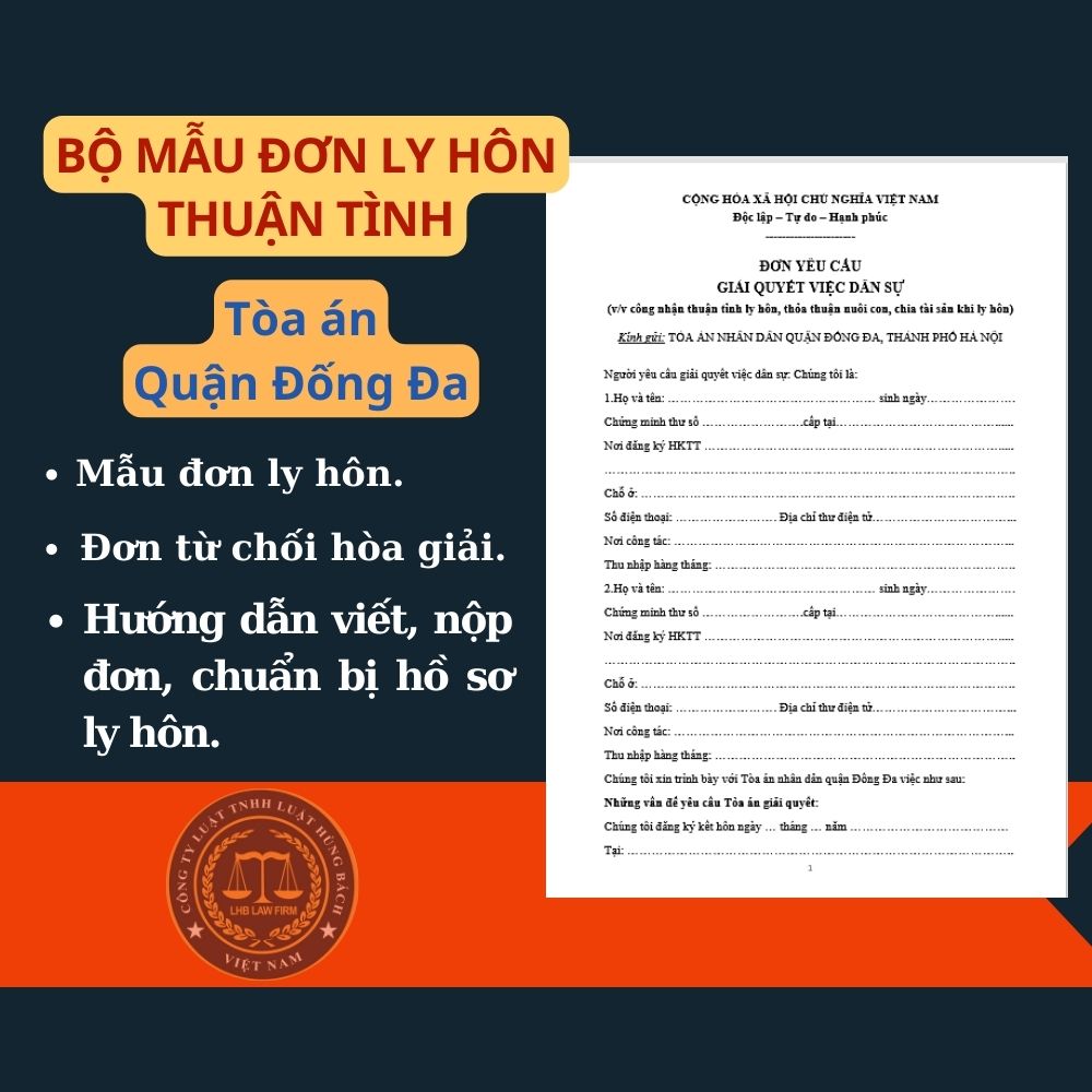 Mẫu đơn ly hôn thuận tình Tòa án quận Đống Đa + tài liệu luật sư hướng dẫn chi tiết