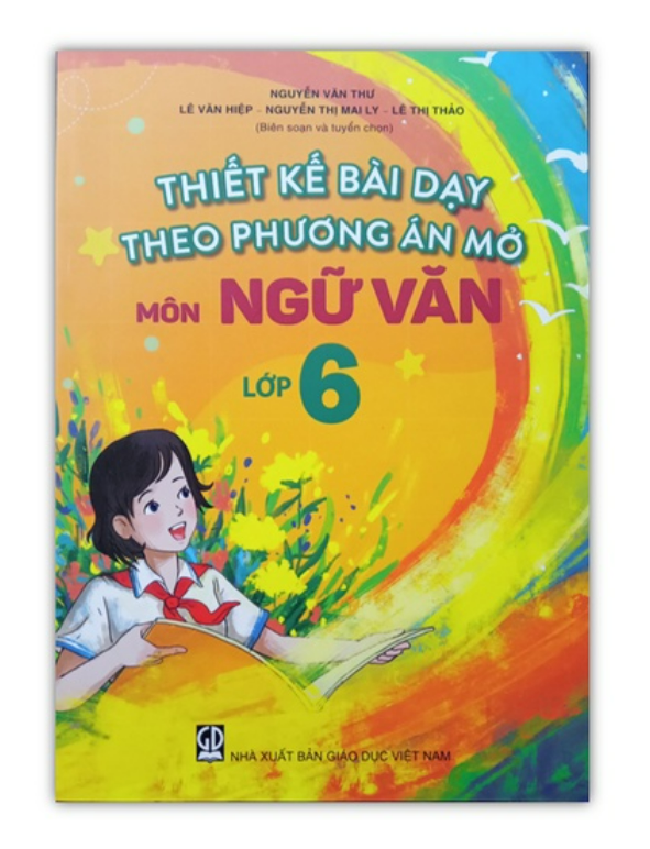 Sách - Thiết kế bài dạy theo phương án mở Môn Ngữ Văn Lớp 6