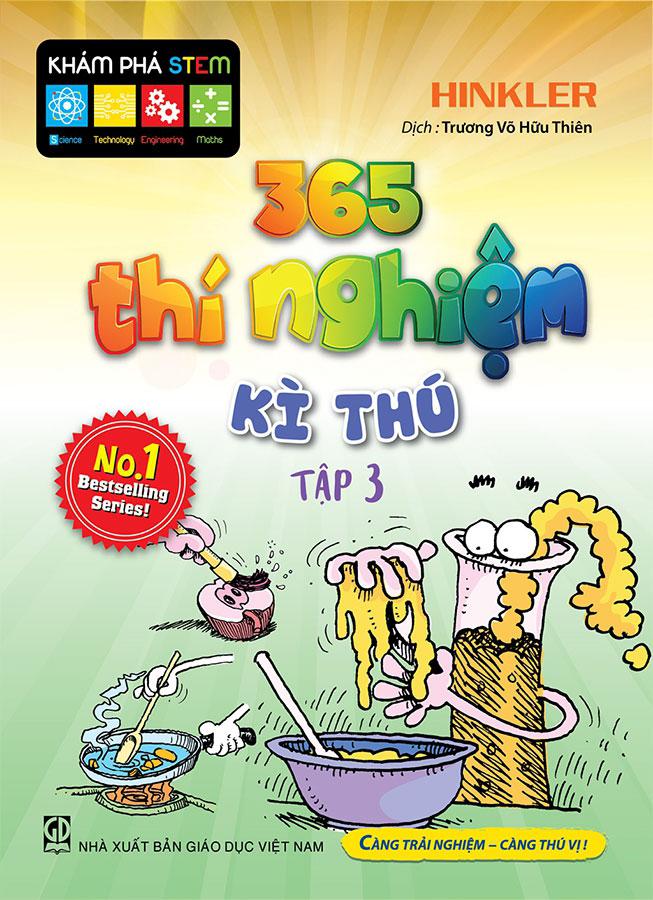 Khám Phá STEM - 365 Thí Nghiệm Kì Thú - Tập 3