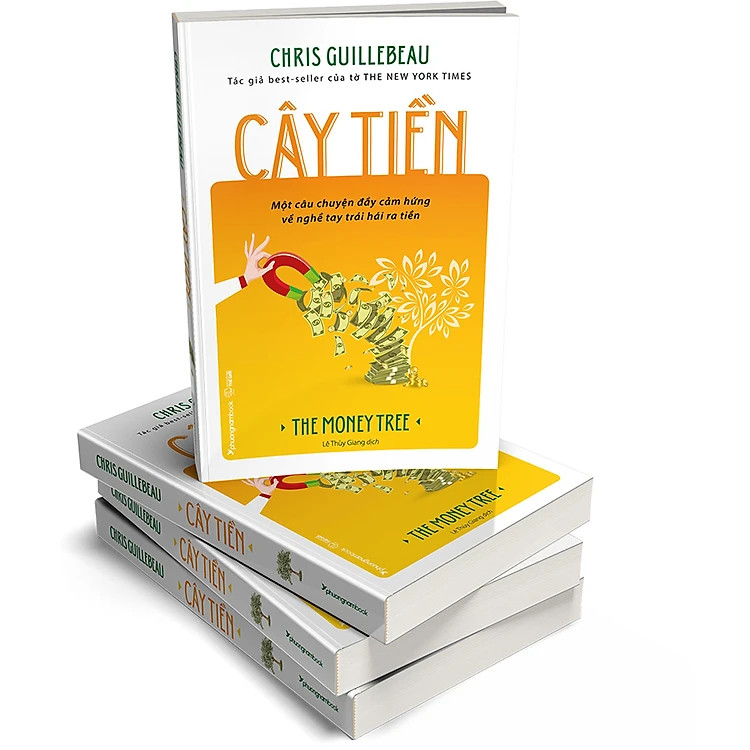 CÂY TIỀN (Một Câu Chuyện Đầy Cảm Hứng Về Nghề Tay Trái Hái Ra Tiền) - Chris Guillebeau - Lê Thùy Giang dịch - (bìa mềm)