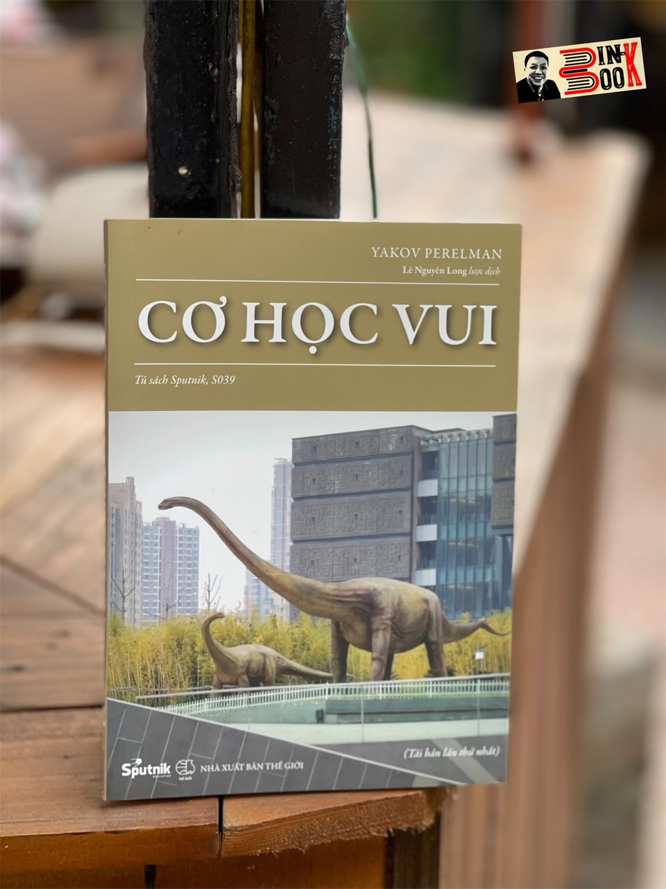 CƠ HỌC VUI – Yakov Perelman – Lê Nguyên Phong dịch – Sputnịk – NXB Thế giới