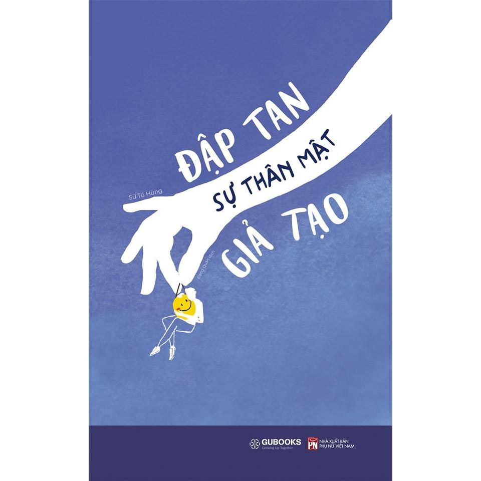 Sách - Đập tan sự thân mật giả tạo (tặng kèm bookmark)