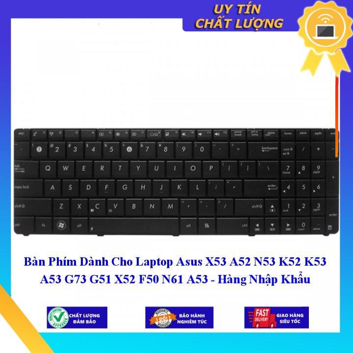 Bàn Phím dùng cho Laptop Asus X53 A52 N53 K52 K53 A53 G73 G51 X52 F50 N61 A53 - Hàng Nhập Khẩu New Seal