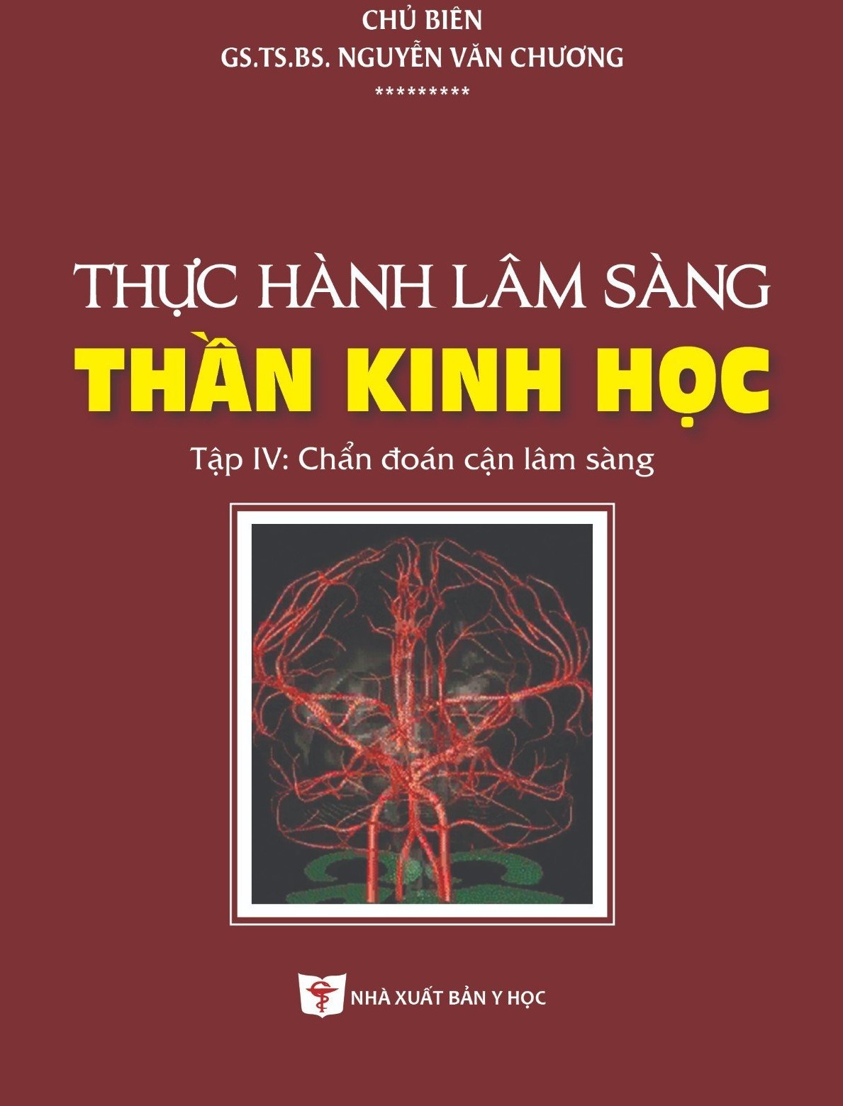 Thực Hành Lâm Sàng Thần Kinh Học - Tập 4: Chẩn Đoán Cận Lâm Sàng