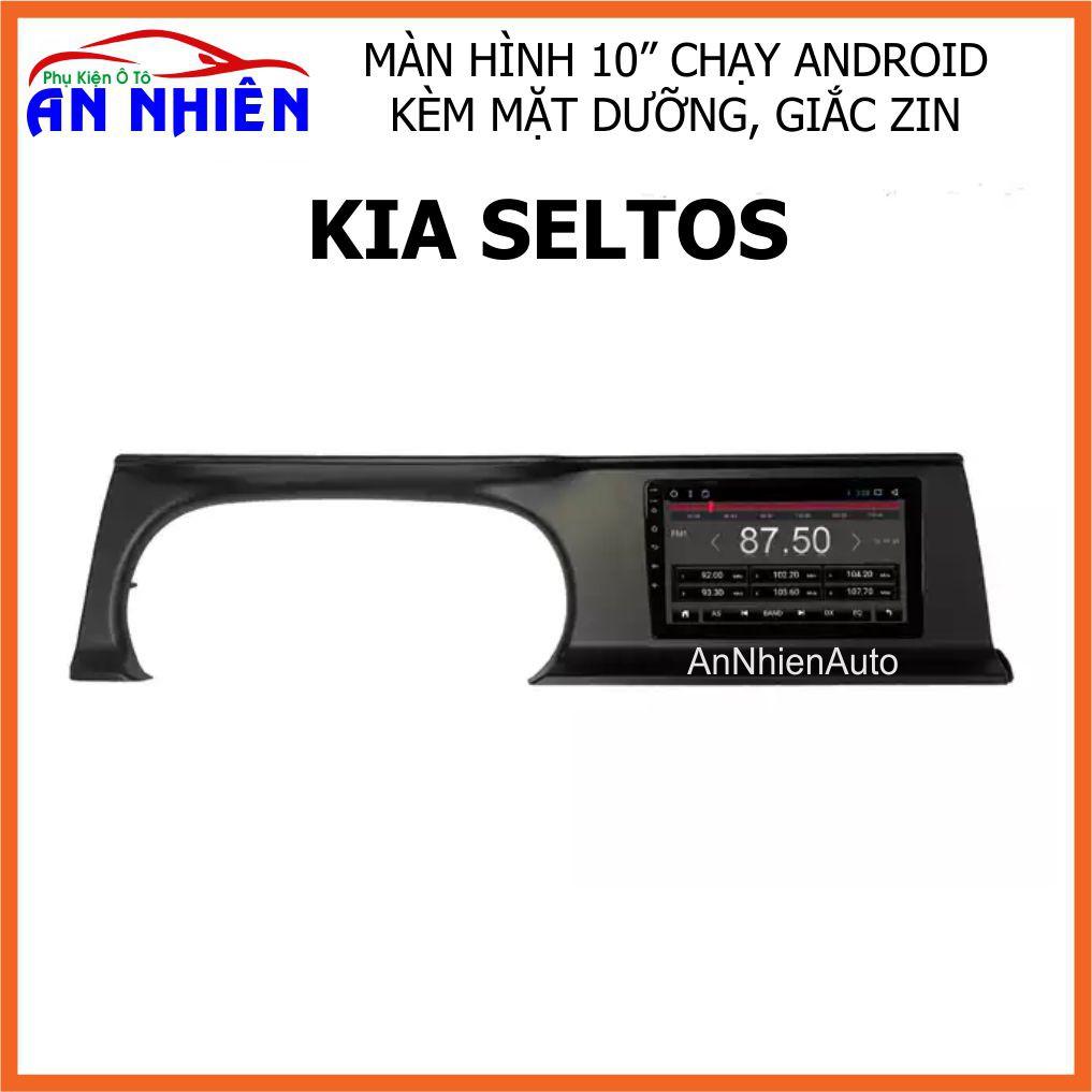 Màn Hình 10 inch Cho Xe KIA SELTOS - Màn Hình DVD Android Tặng Kèm Mặt Dưỡng Giắc Zin KIA SELTOS