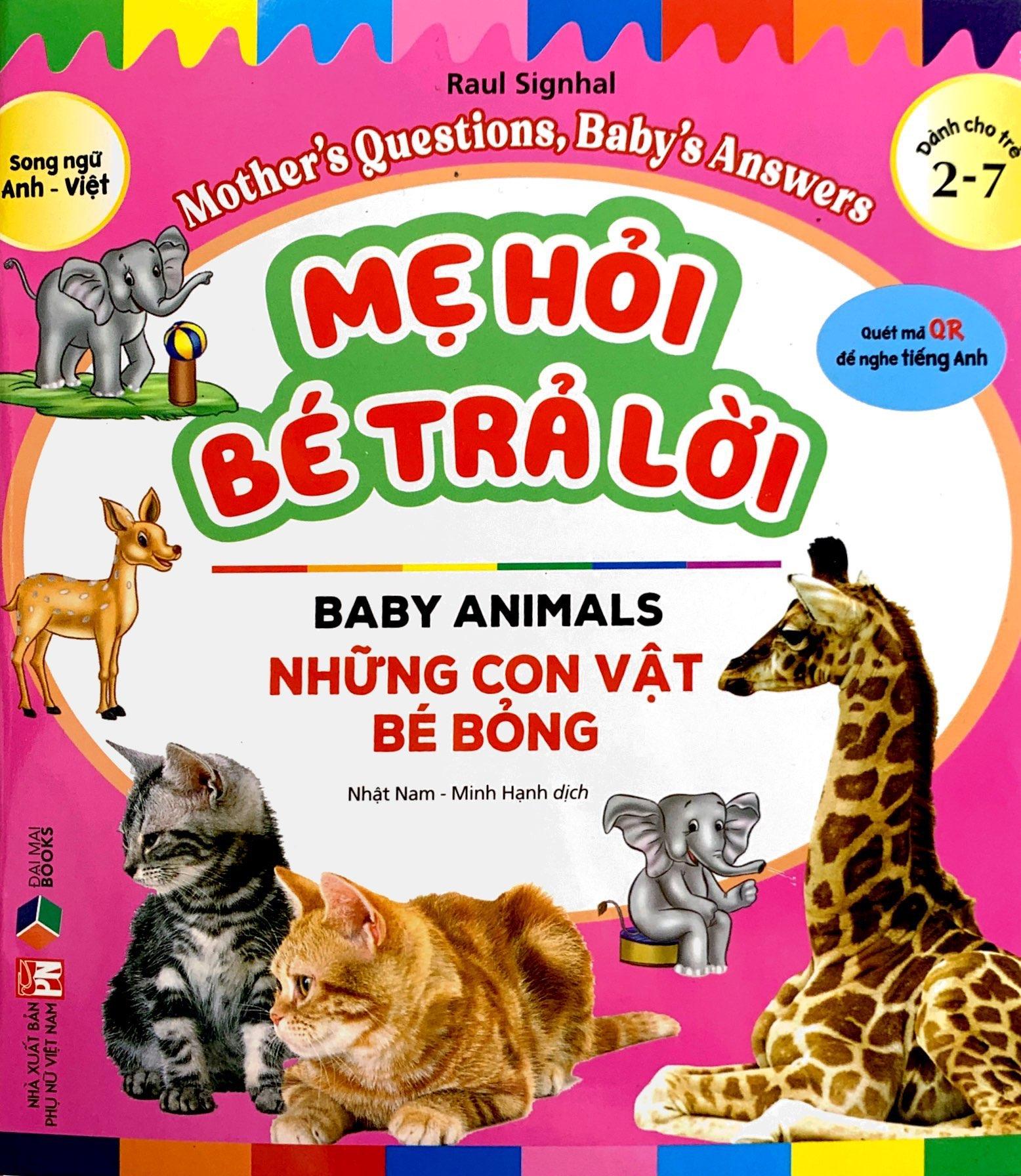 Mẹ Hỏi Bé Trả Lời - Song Ngữ Anh-Việt - Baby Animals - Những Con Vật Bé Bỏng (Dành Cho Trẻ Từ 2-7 Tuổi)