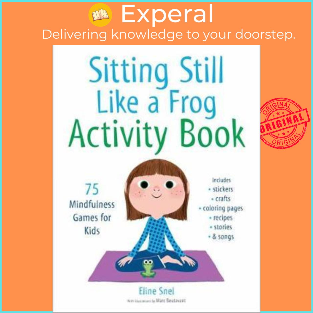 Sách - Sitting Still Like a Frog Activity Book : 75 Mindfulness Games for Kids by Eline Snel (US edition, paperback)