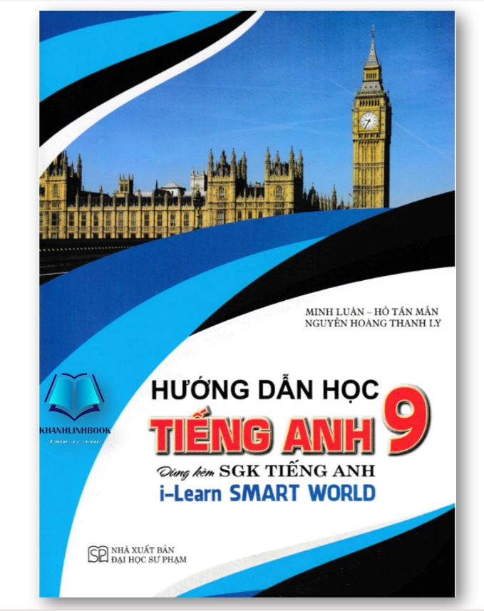 Sách-Hướng Dẫn Học Tiếng Anh 9 (Dùng Kèm SGK Tiếng Anh I Learn Smart World)