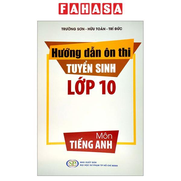 Sách - Sách Hướng Dẫn Ôn Thi Tuyển Sinh Lớp 10 - Môn Tiếng Anh