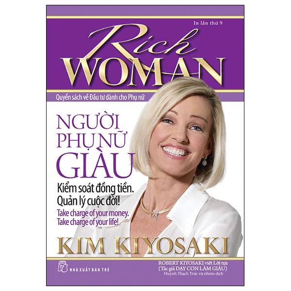 Rich Woman - Người Phụ Nữ Giàu - Kiểm Soát Đồng Tiền Quản Lý Cuộc Đời (Tái Bản 2024)