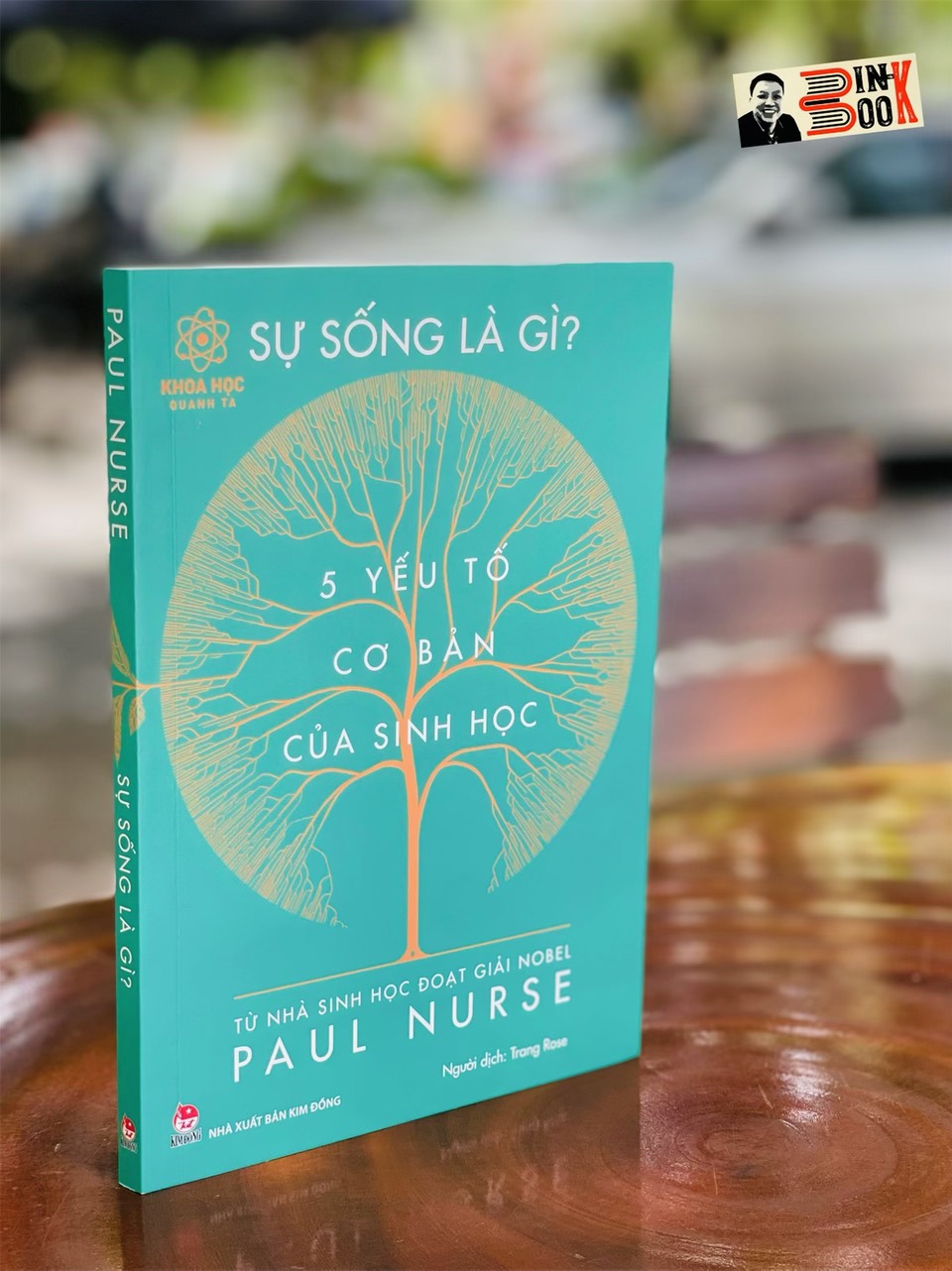 SỰ SỐNG LÀ GÌ? - 5 YẾU TỐ CƠ BẢN CỦA SINH HỌC - PAUL NURSE – NXB Kim Đồng