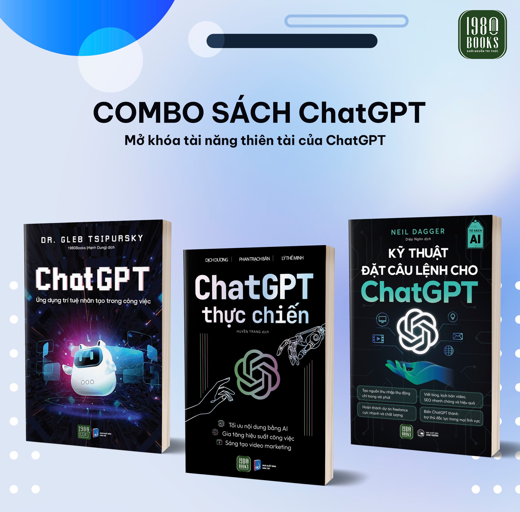 Combo 3 cuốn: Chat GPT + Chat GPT Thực Chiến + Kỹ Thuật Đặt Câu Lệnh Cho Chat GPT