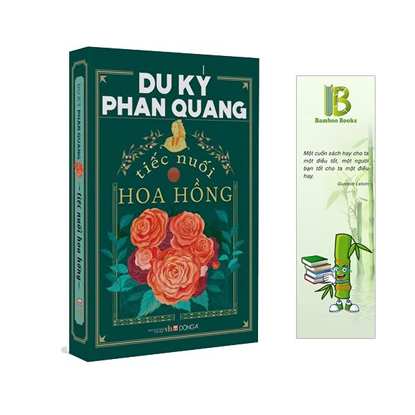 Tác Phẩm: Du ký Phan Quang - Tiếc nuối hoa hồng (Tặng kèm bookmark Bamboo Books)