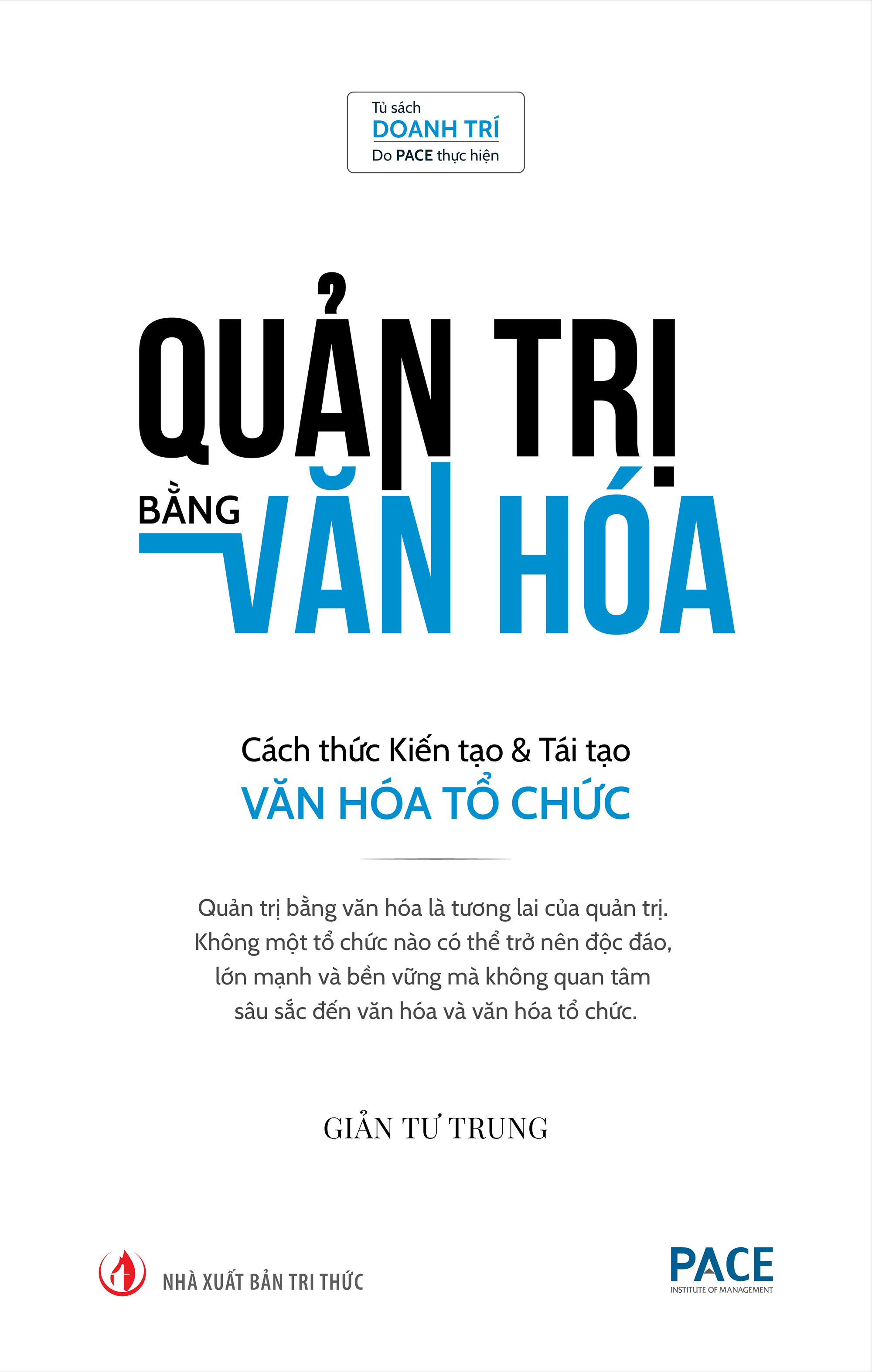 Quản Trị Bằng Văn Hóa - Cách Thức Kiến Tạo &amp; Tái Tạo Văn Hóa Tổ Chức - Giản Tư Trung