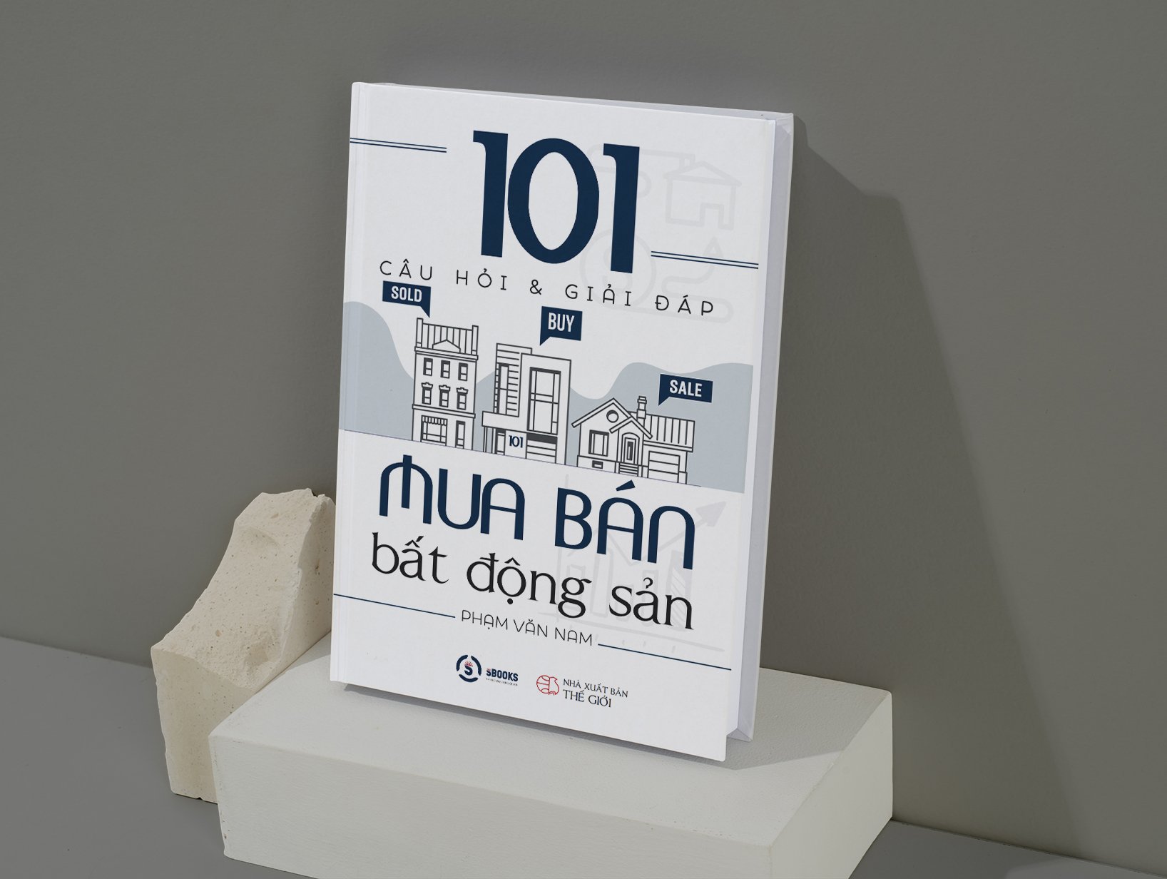 101 CÂU HỎI VÀ GIẢI ĐÁP MUA BÁN BẤT ĐỘNG SẢN - PHẠM VĂN NAM