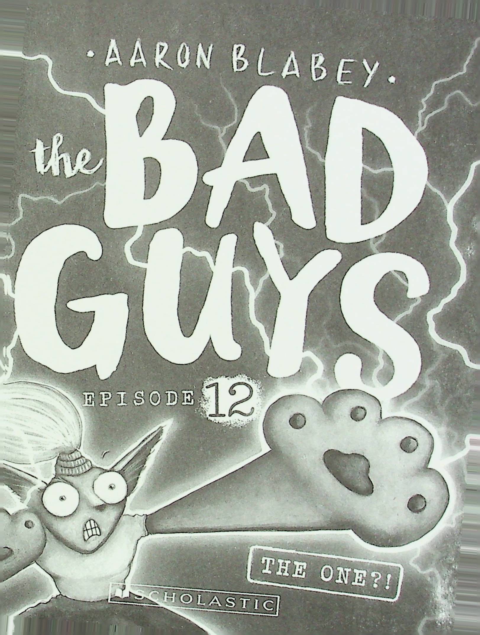 The Bad Guys - Episode 12: The One?!