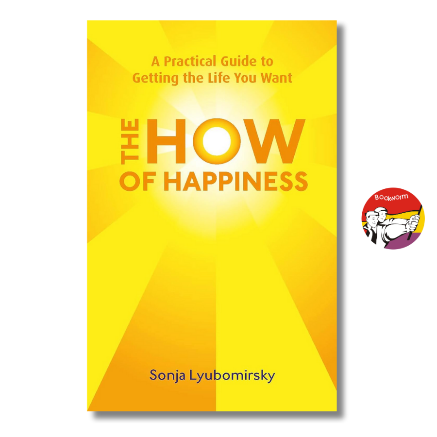 Sách - The How Of Happiness: A Practical Guide to Getting The Life You Want by Sonja Lyubomirsky | Nonfiction Psychology / Self help / Ngoại văn Nhập khẩu