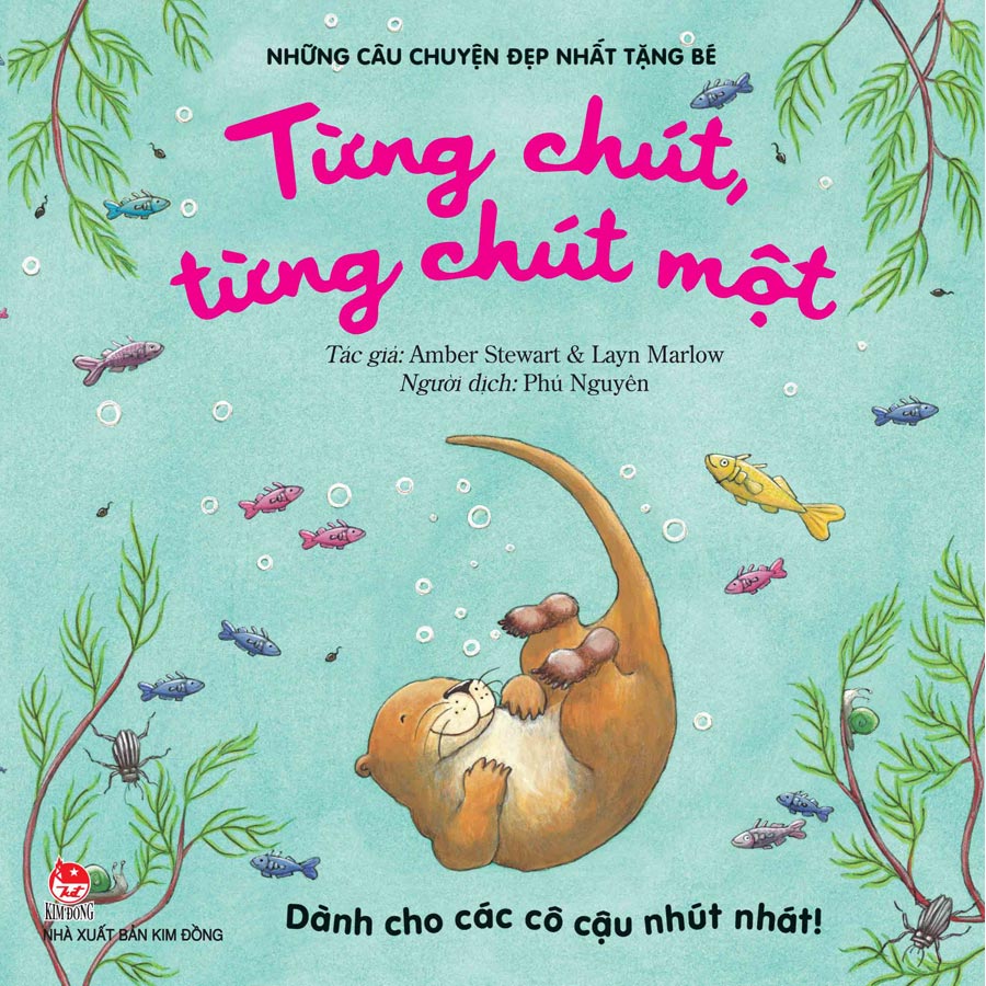 Những Câu Chuyện Đẹp Nhất Tặng Bé - Từng Chút, Từng Chút Một (Dành Cho Các Cô Cậu Nhút Nhát!)(Tái Bản 2020)