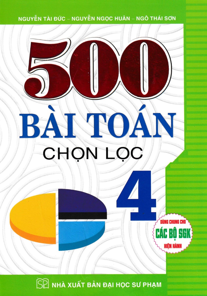 500 Bài Toán Chọn Lọc Lớp 4 (Dùng Chung Cho Các Bộ SGK Hiện Hành) _HA