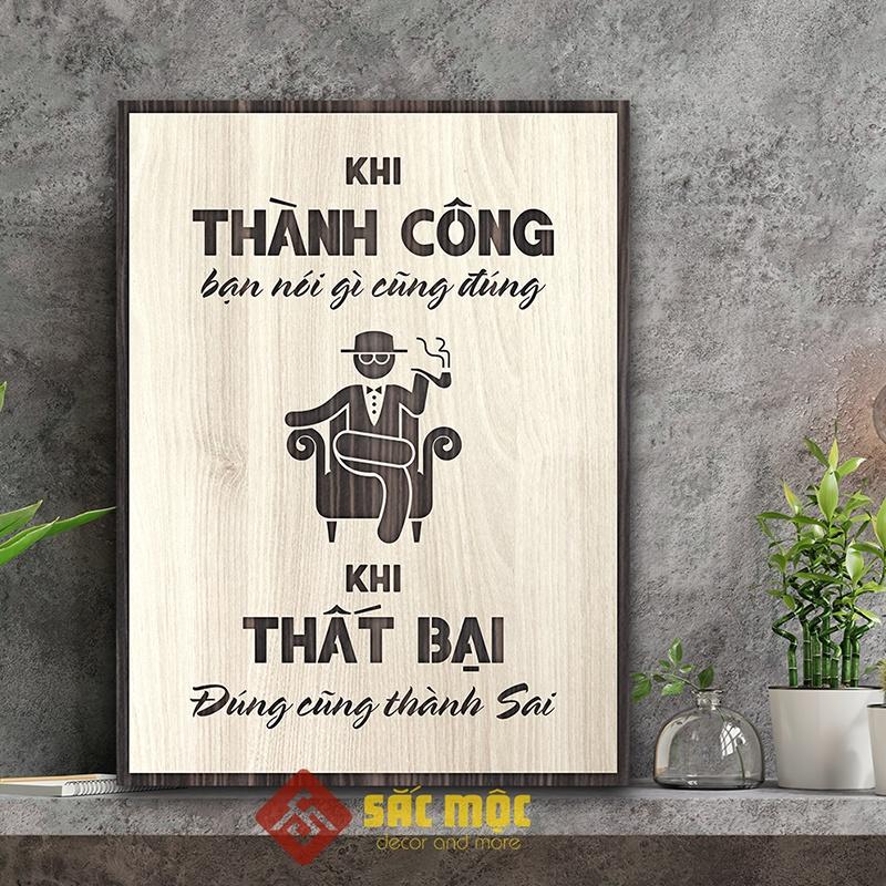 Tranh tạo động lực TDL004 - khi thành công bạn nói gì cũng đúng, khi thất bại đúng cũng thành sai